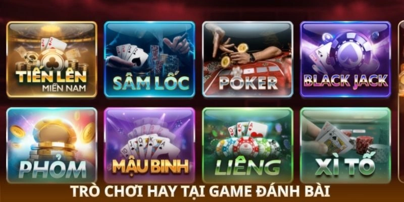 Game Đánh Bài - Chinh Phục Game Bài, Nhận Thưởng Cực Lớn 2 Trò chơi hay tại game đánh bài